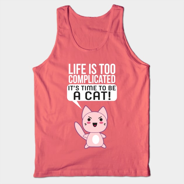 Life Is Too Complicated Tank Top by Liberty Art